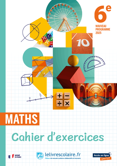 Cahier d’exercices - Mathématiques 6e - 2025